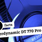 5 facts you didn’t know about the Beyerdynamic DT 770 Pro